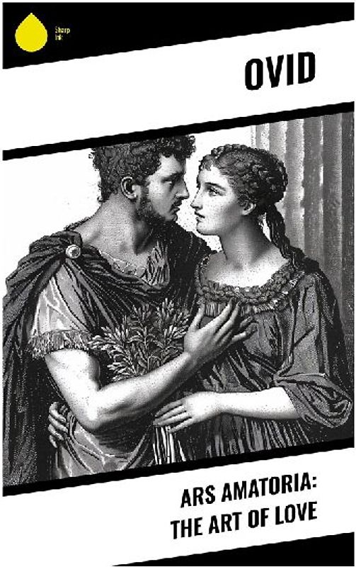 Ars Amatoria: The Art Of Love