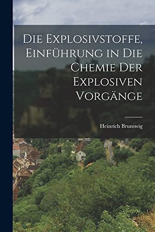 Die Explosivstoffe, Einführung in die Chemie der explosiven Vorgänge