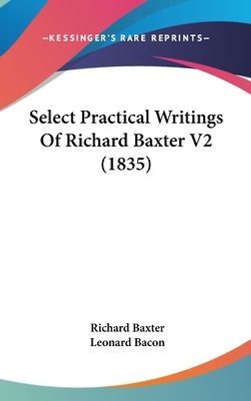 Select Practical Writings Of Richard Baxter V2 (1835)