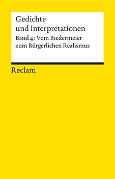 Gedichte und Interpretationen / Vom Biedermeier zum Bürgerlichen Realismus