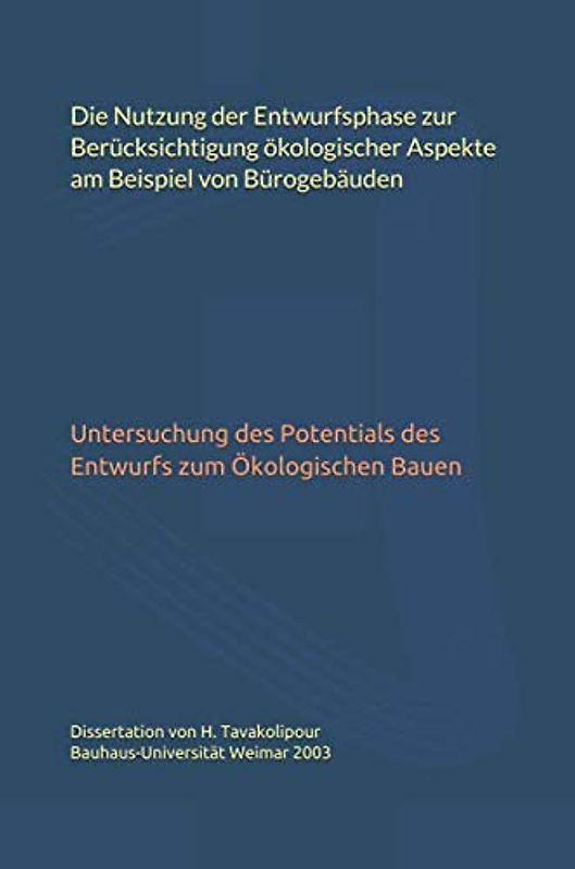 Die Nutzung der Entwurfsphase zur Berücksichtigung ökologischer Aspekte am Beispiel von Bürogebäuden: Untersuchung des Potentials des Entwurfs zum Ökologischen Bauen