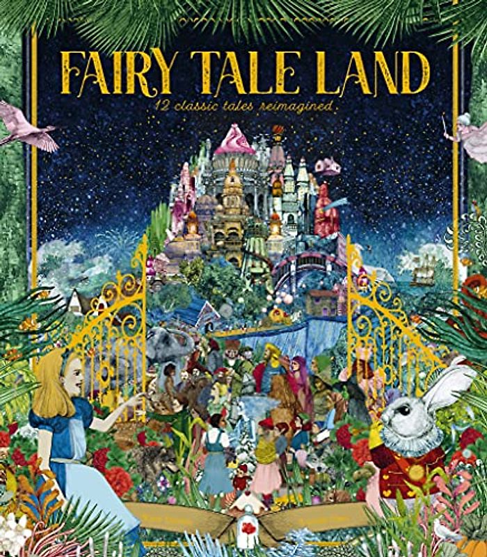Fairy Tale Land: 12 classic tales reimagined