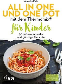 All in one und One Pot mit dem Thermomix® für Kinder