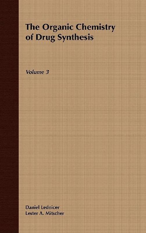 The Organic Chemistry of Drug Synthesis, Volume 3
