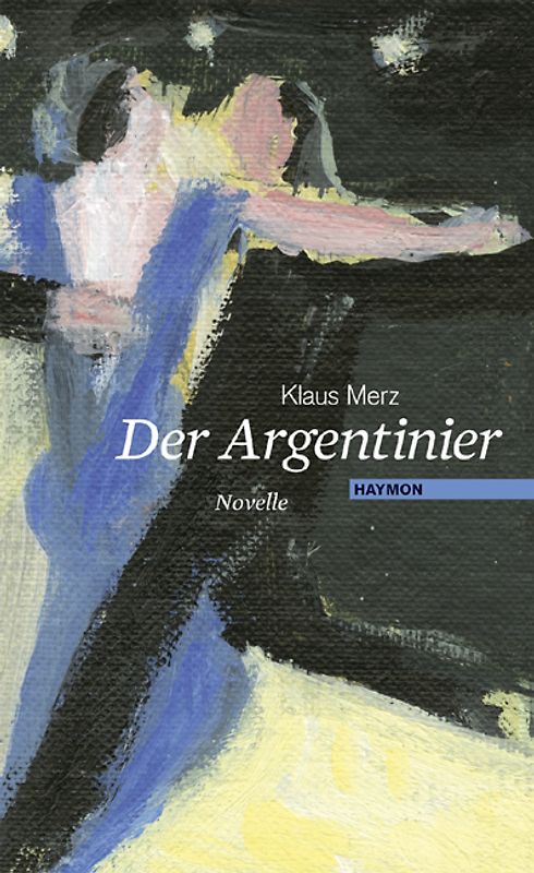 Der Argentinier. Novelle