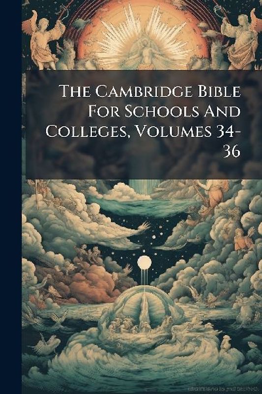 The Cambridge Bible For Schools And Colleges, Volumes 34-36