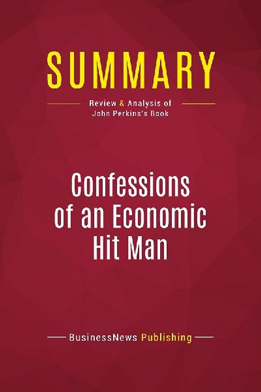 Summary: Confessions of an Economic Hit Man