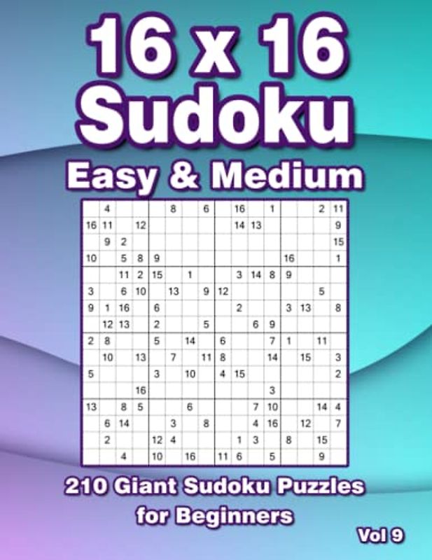 Sudoku Puzzle Book 16x16 Easy: 210 Large Print Sudoku Easy & Medium