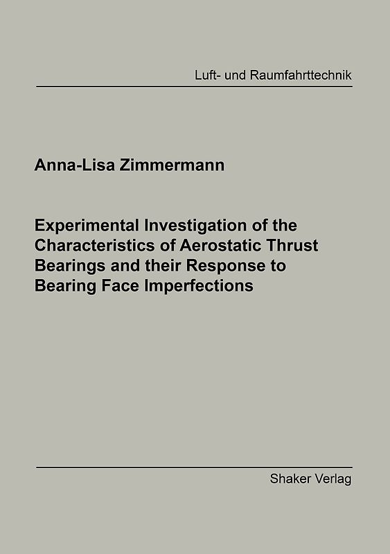 Experimental Investigation of the Characteristics of Aerostatic Thrust Bearings and their Response to Bearing Face Imperfections