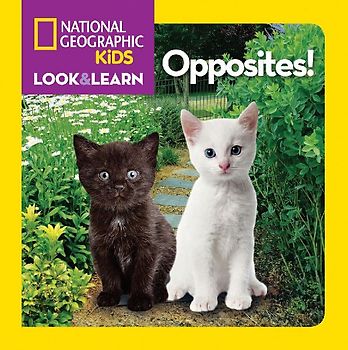 National Geographic Kids Look & Learn: Opposites!