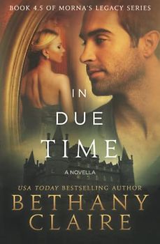 In Due Time: A Scottish Time Travel Romance (Morna's Legacy, Band 6)