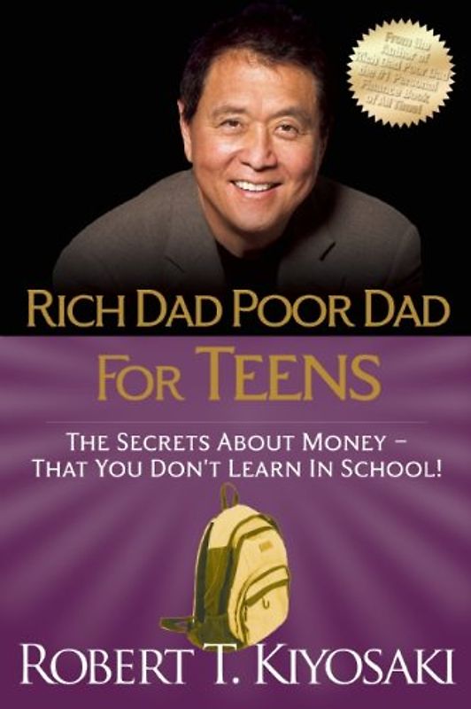 Rich Dad Poor Dad for Teens - Robert T. Kiyosaki