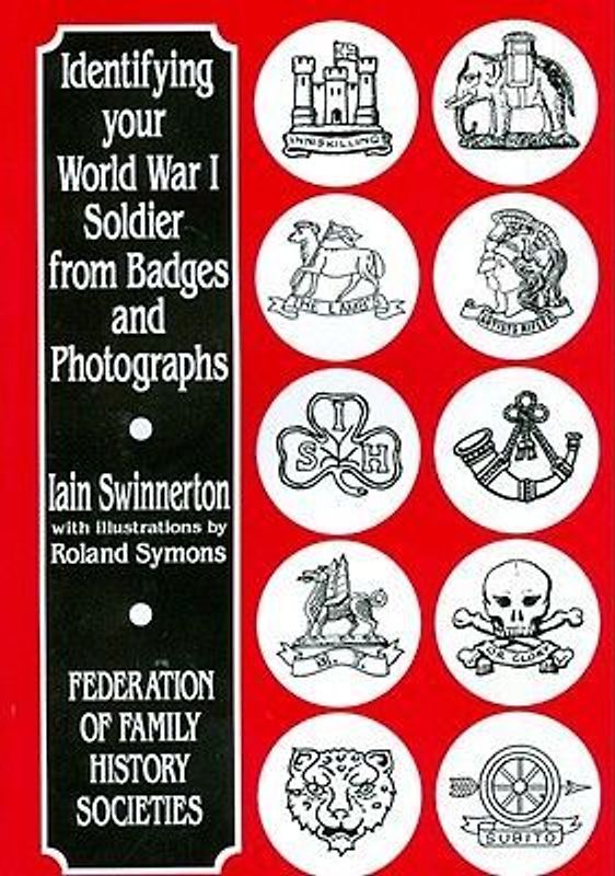 Identifying Your World War I Soldier from Badges and Photographs