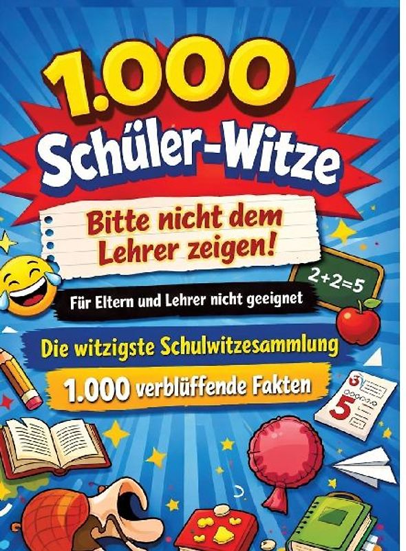 1.000 Schüler-Witze: Bitte nicht dem Lehrer zeigen!