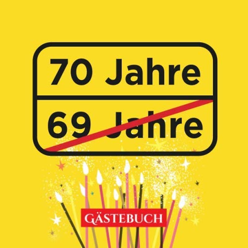 70 Jahre - Gästebuch: Lustige Deko zur Feier vom 70.Geburtstag - 70 Jahre im Ortsschild Look - Geschenk & Geburtstagsdeko - Buch zum Eintragen für Wünsche und Fotos der Gäste