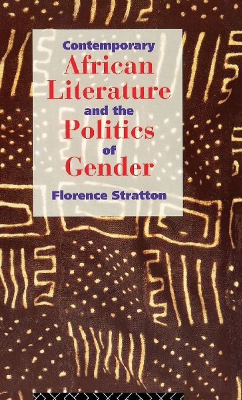 Contemporary African Literature and the Politics of Gender