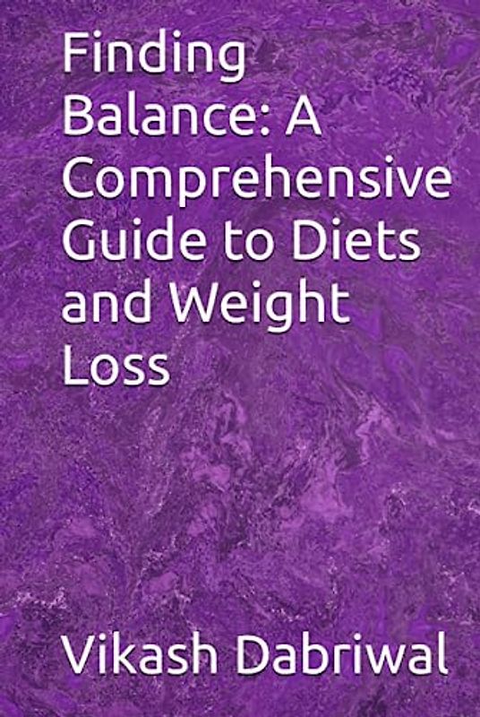 Finding Balance: A Comprehensive Guide to Diets and Weight Loss