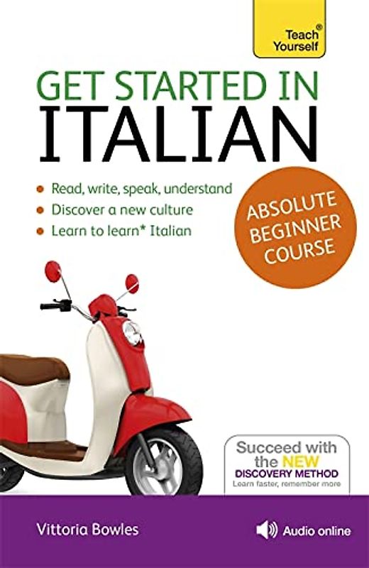 Get Started in Italian Absolute Beginner Course: (Book and audio support) (Teach Yourself)