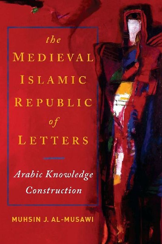 Medieval Islamic Republic of Letters, The