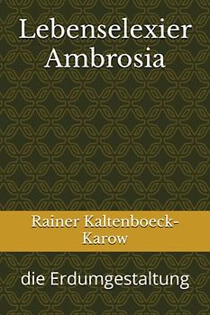 Lebenselexier Ambrosia: die Erdumgestaltung