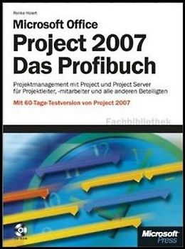 Microsoft Office Project 2007 - Das Profibuch