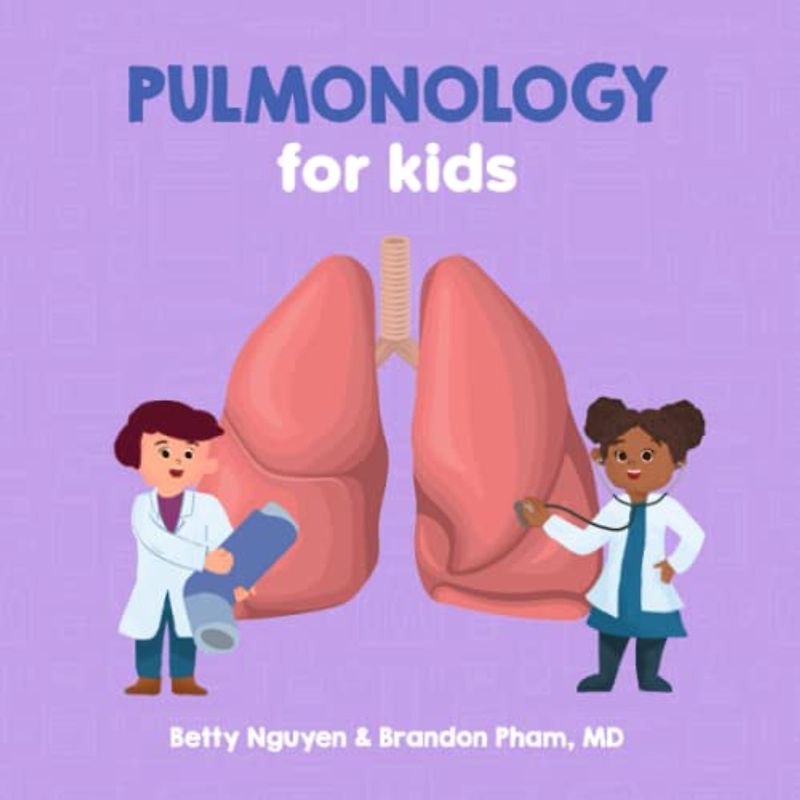 Pulmonology for Kids: A Fun Picture Book About the Respiratory System for Children (Gift for Kids, Teachers, and Medical Students) (Medical School for Kids, Band 6)