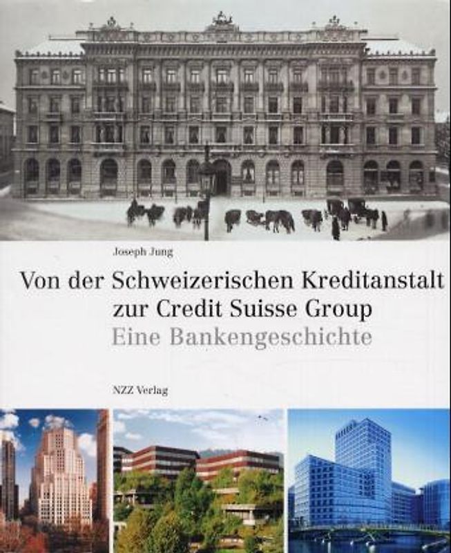 Von der Schweizerischen Kreditanstalt zur Credit Suisse Group