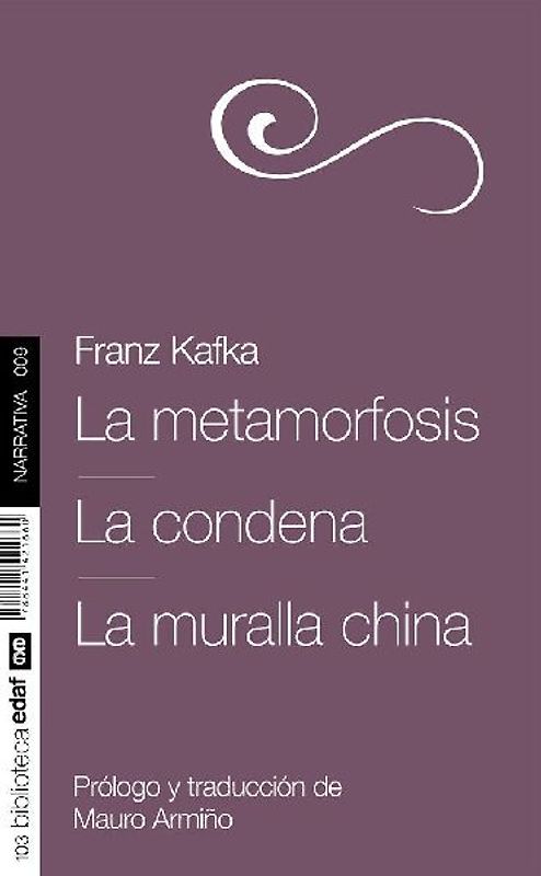 Metamorfosis, La. La Condena. La Muralla China