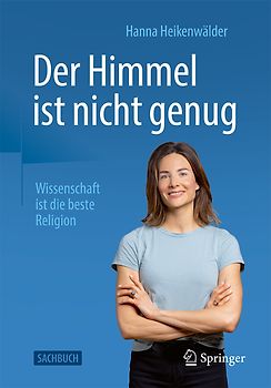 Der Himmel ist nicht genug – Wissenschaft ist die beste Religion