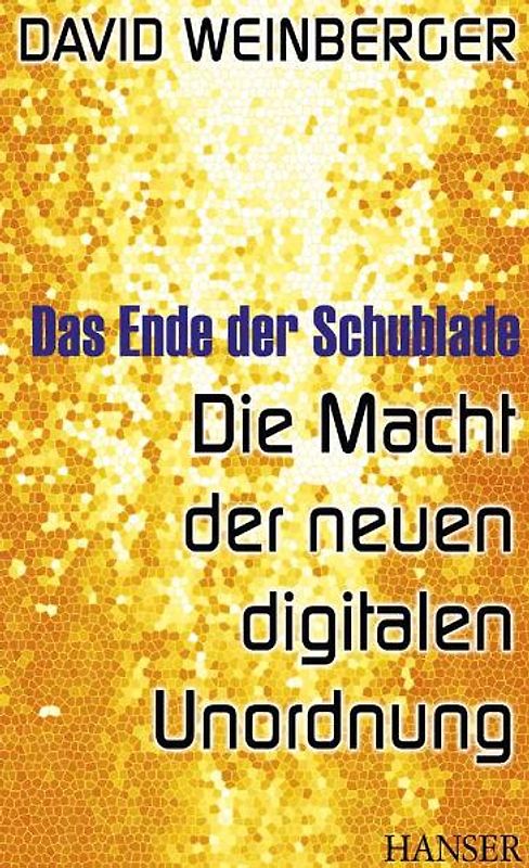 Das Ende der Schublade: Die Macht der neuen digitalen Unordnung