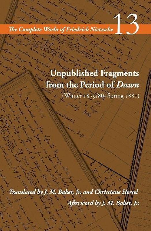 Unpublished Fragments from the Period of Dawn (Winter 1879/80-Spring 1881)