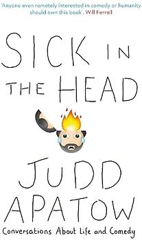 Sick in the Head: Conversations About Life and Comedy