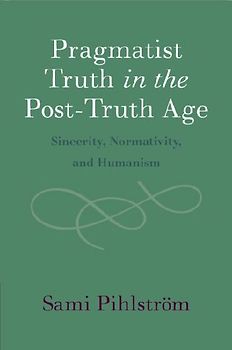 Pragmatist Truth in the Post-Truth Age