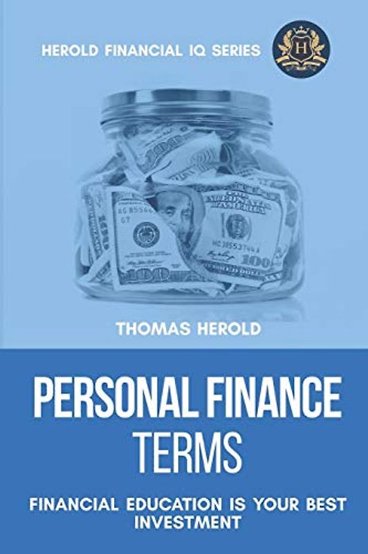 Personal Finance Terms - Financial Education Is Your Best Investment (Financial IQ Series, Band 2)