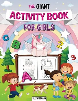 The Giant Activity Book for Girls: The Creative activity for children with numbers, letters, swing exercises and many other great exercises