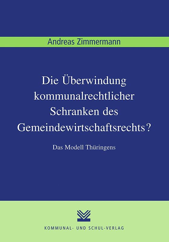 Die Überwindung kommunalrechtlicher Schranken des Gemeindewirtschaftsrechts? Das Modell Thüringens