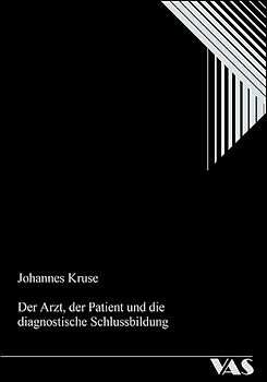 Der Arzt, der Patient und die diagnostische Schlussbildung
