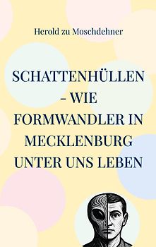 Schattenhüllen - Wie Formwandler in Mecklenburg unter uns leben