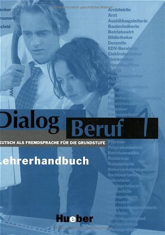 Dialog Beruf 1. Deutsch als Fremdsprache für die Grundstufe.Deutsch als Fremdsprache / Lehrerhandbuch