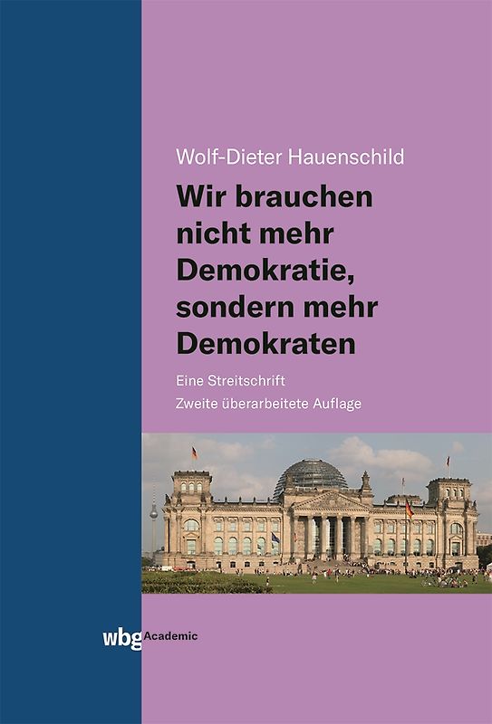 Wir brauchen nicht mehr Demokratie, sondern mehr Demokraten