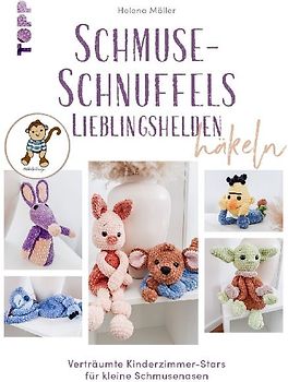 Schmuse-Schnuffels Lieblingshelden häkeln