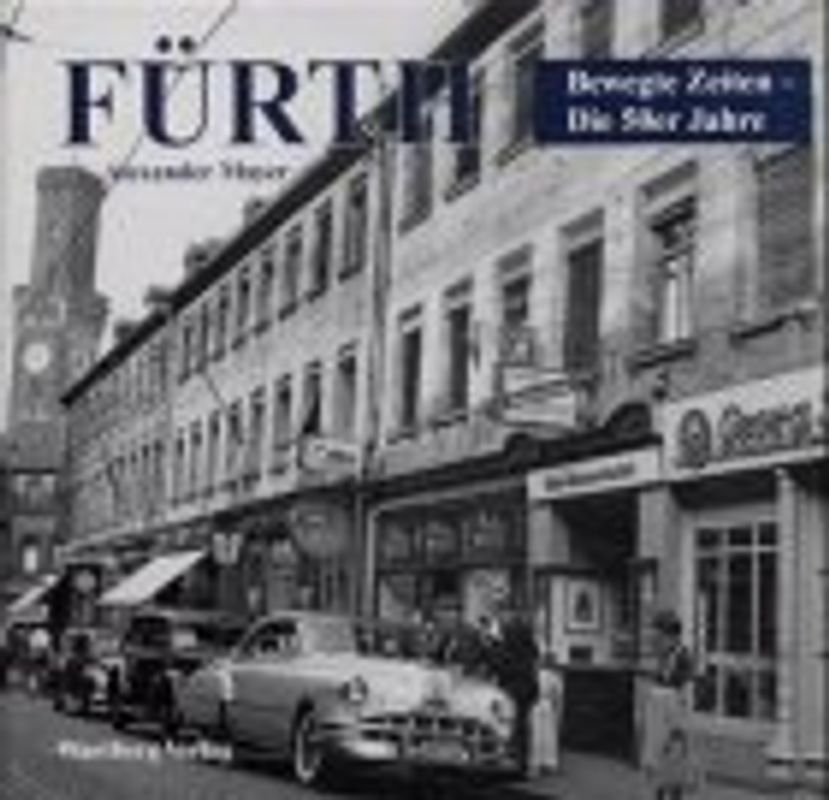 Fürth - Bewegte Zeiten. Die 50er Jahre