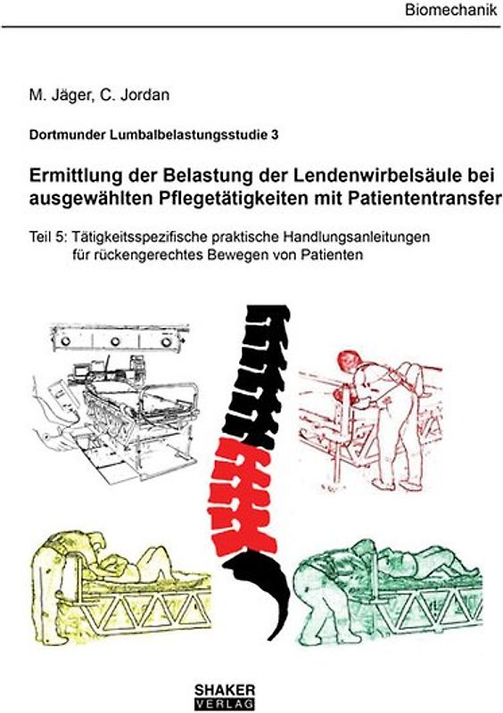 Dortmunder Lumbalbelastungsstudie 3 - Ermittlung der Belastung der Lendenwirbelsäule bei ausgewählten Pflegetätigkeiten mit Patiententransfer