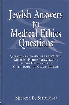 Jewish Answers to Medical Questions: Questions and Answers from the Medical Ethics Department of Chief Rabbi of Great Britain - Nisson Schulman [Hardcover]