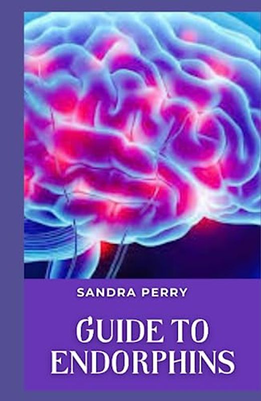 Guide to Endorphins: Endorphins are the body’s natural pain relievers and mood boosters.