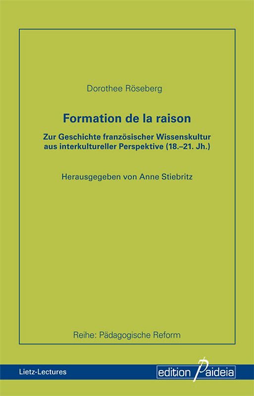Formation de la raison. Zur Geschichte französischer Wissenskultur aus interkultureller Perspektive