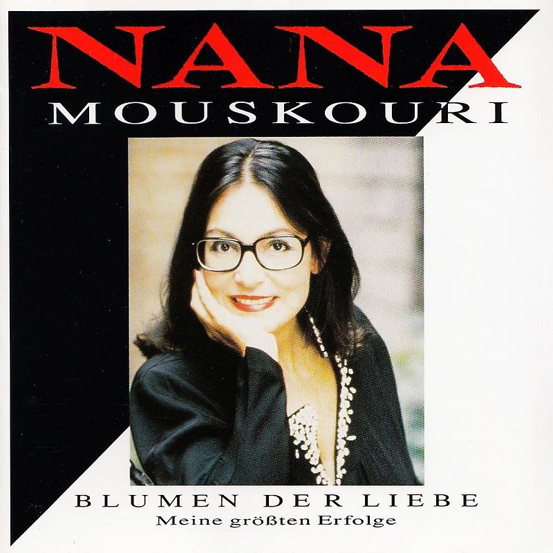 Nana Mouskouri - Blumen der Liebe: Meine Grössten Erfolge