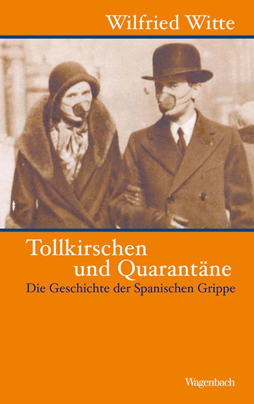 Tollkirschen und Quarantäne. Die Geschichte der Spanischen Grippe