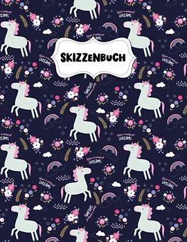 Skizzenbuch: Hübsches Träumendes Einhorn Zeichenblock A4 für Kinder: Blanko Zeichenmappe A4 Zeichen Block