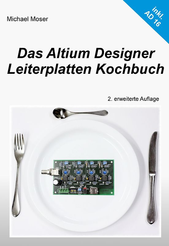 Das Altium Designer Leiterplatten Kochbuch